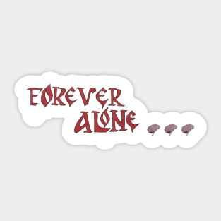 Forever alone Sticker